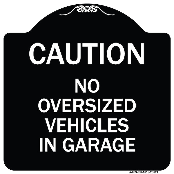 Signmission No Oversized Vehicles in Garage Heavy-Gauge Aluminum Architectural Sign, 18" x 18", BW-1818-23821 A-DES-BW-1818-23821 - main